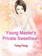 Young Master s Private Sweetheart