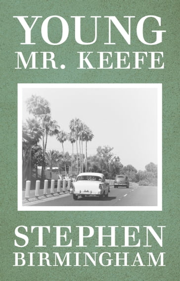 Young Mr. Keefe - Stephen Birmingham