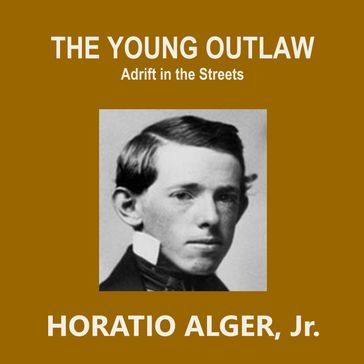 Young Outlaw, The - Jr. Horatio Alger