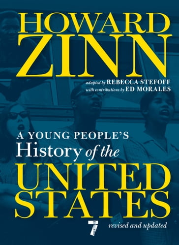 A Young People's History of the United States - Howard Zinn - Rebecca Stefoff - Ed Morales