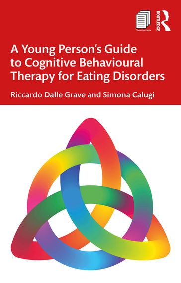 A Young Person's Guide to Cognitive Behavioural Therapy for Eating Disorders - Riccardo Dalle Grave - Simona Calugi