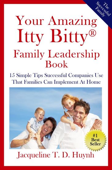 Your Amazing Itty Bitty Family Leadership Book - Jacqueline T.D. Huynh