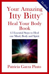 Your Amazing Itty Bitty TM Heal Your Body Book