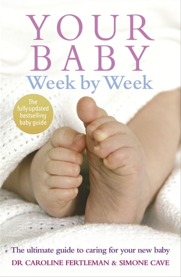 Your Baby Week By Week - Dr Caroline Fertleman - Simone Cave