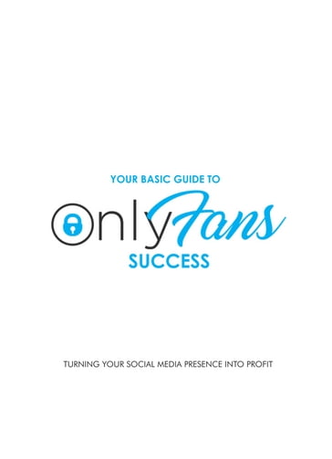Your Basic Guide to OnlyFans Success - Jm