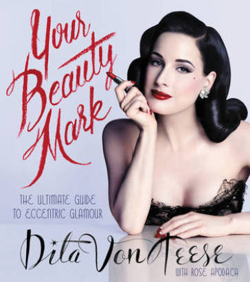 Your Beauty Mark - Dita Von Teese