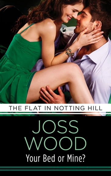Your Bed or Mine? - Joss Wood