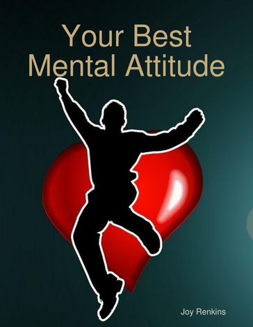 Your Best Mental Attitude - Joy Renkins