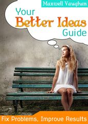 Your Better Ideas Guide