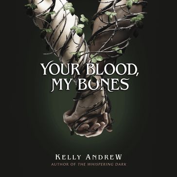 Your Blood, My Bones - Andrew Kelly