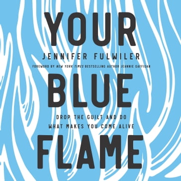 Your Blue Flame - Jennifer Fulwiler