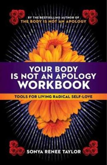 Your Body Is Not an Apology Workbook - Sonya Renee Taylor