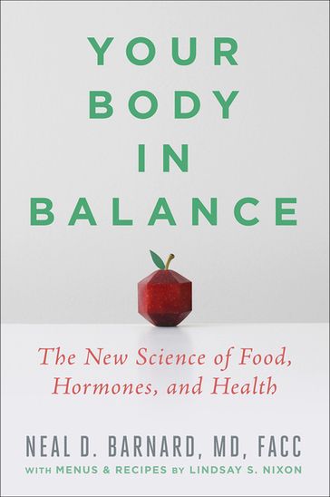 Your Body in Balance - Lindsay Nixon - MD  MD  FACC Neal D Barnard