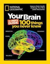 Your Brain: A User s Guide