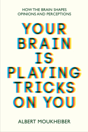 Your Brain Is Playing Tricks On You