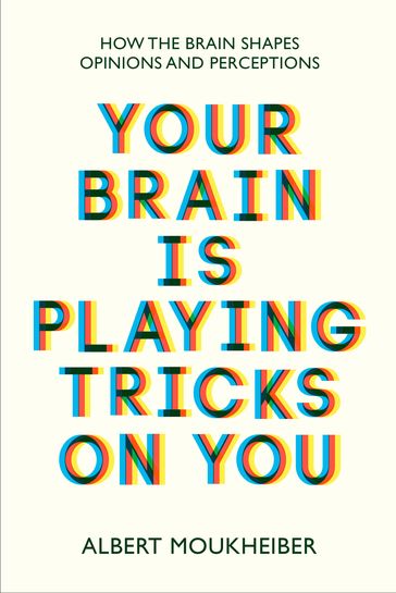 Your Brain Is Playing Tricks On You - Albert Moukheiber
