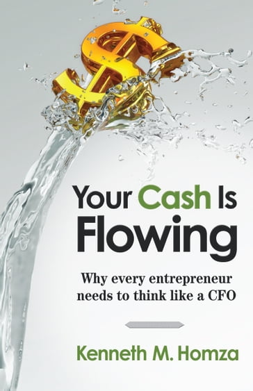 Your Cash Is Flowing - Kenneth M. Homza