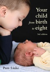 Your Child From Birth to Eight