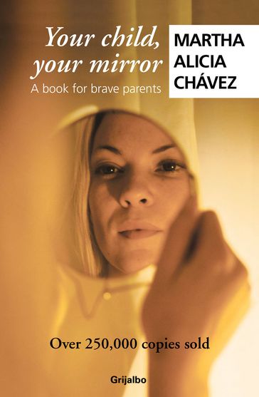 Your Child, Your Mirror - Martha Alicia Chávez