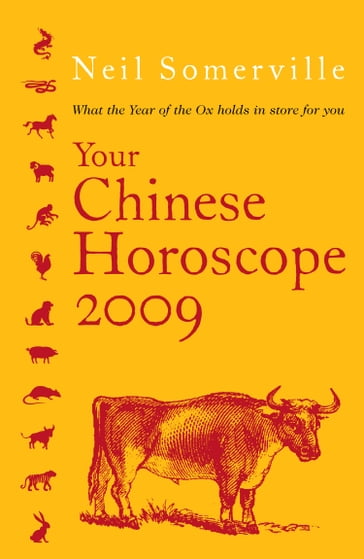 Your Chinese Horoscope 2009: What the Year of the Ox Holds in Store for You - Neil Somerville