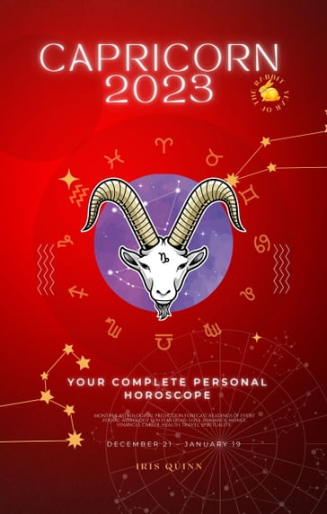 Your Complete Capricorn 2023 Personal Horoscope - Iris Quinn