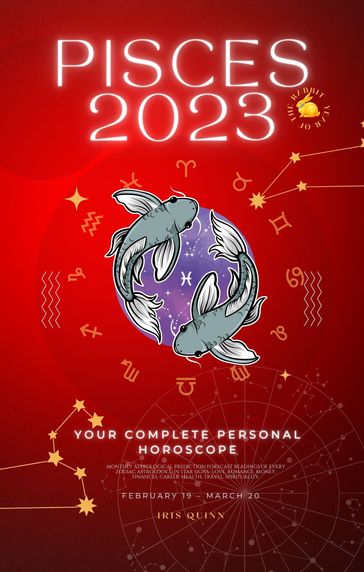 Your Complete Pisces 2023 Personal Horoscope - Iris Quinn