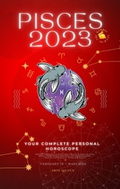 Your Complete Pisces 2023 Personal Horoscope