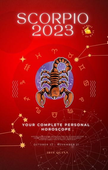 Your Complete Scorpio 2023 Personal Horoscope - Iris Quinn
