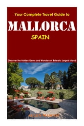 Your Complete Travel Guide to MALLORCA, Spain