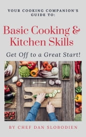 Your Cooking Companion s Guide to Basic Cooking Skills