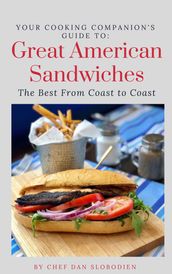 Your Cooking Companion s Guide to Great American Sandwiches