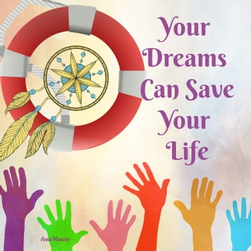 Your Dreams Can Save Your Life - ANNA MANCINI