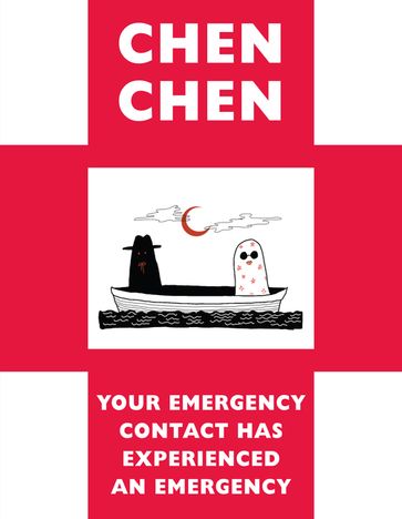 Your Emergency Contact Has Experienced an Emergency - Chen Chen