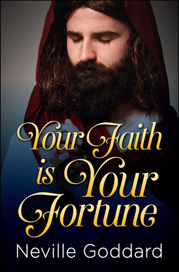 Your Faith is Your Fortune - Digital Fire - Neville Goddard