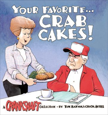 Your Favorite . . . Crab Cakes! - Chuck Ayers - Tom Batiuk