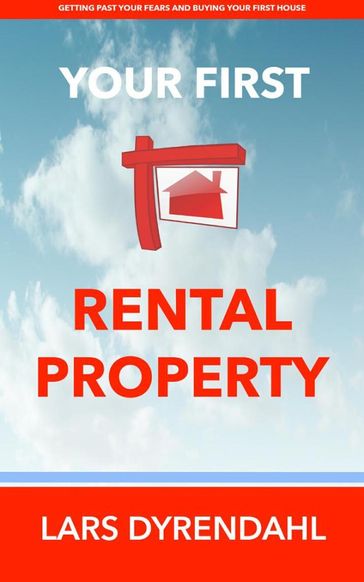 Your First Rental Property - Lars Dyrendahl