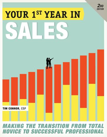 Your First Year in Sales, 2nd Edition - Tim Connor