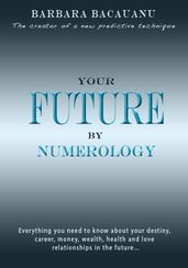 Your Future by Numerology - Learn Predictive Numerology