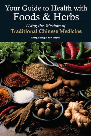 Your Guide to Health with Foods & Herbs - Yifang Zhang