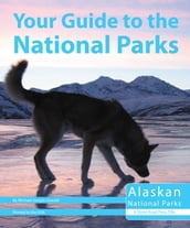Your Guide to the National Parks of Alaska