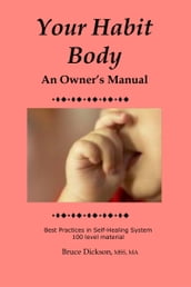 Your Habit Body; An Owner s Manual