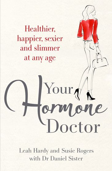 Your Hormone Doctor - Dr Daniel Sister - Leah Hardy - Susie Rogers