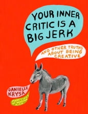 Your Inner Critic Is a Big Jerk