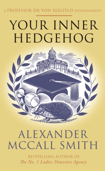 Your Inner Hedgehog - Alexander McCall Smith