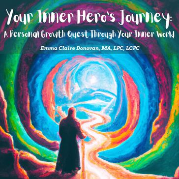 Your Inner Hero's Journey - Emma Claire Donovan - LCPC