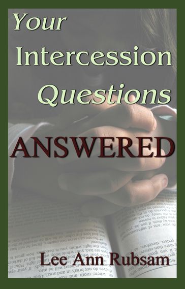 Your Intercession Questions Answered - Lee Ann Rubsam