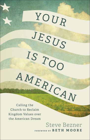 Your Jesus Is Too American - Steve Bezner