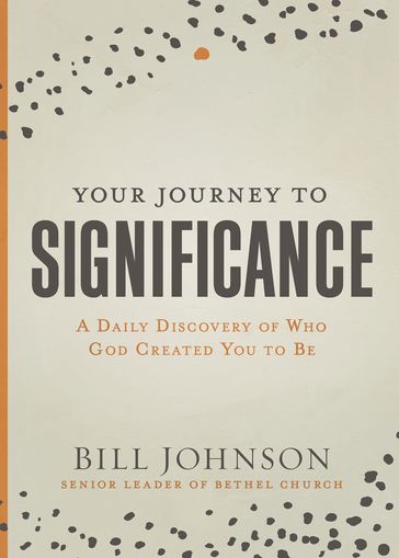 Your Journey to Significance - Bill Johnson