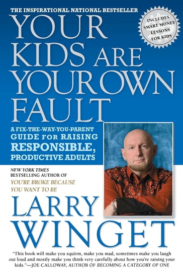 Your Kids Are Your Own Fault - Larry Winget