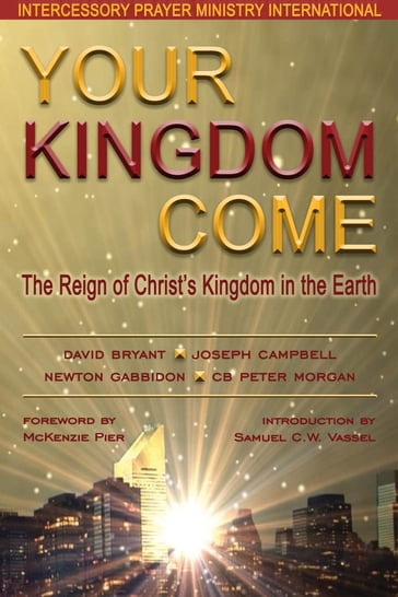 Your Kingdom Come - CB Peter Morgan - David Bryant - Intercessory Prayer Ministry International - Joseph Campbell - Newton Gabbidon - Samuel C. W. Vassel